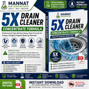 Drain Cleaner Formula, Drain Cleaner Concentrate, 5X Drain Cleaner, Heavy Duty Drain Cleaner, Pipe Cleaner Formula, Drain Maintenance Formula, Kitchen Drain Cleaner, Bathroom Drain Cleaner, Grease Trap Cleaner, Grease Remover Formula, Organic Sludge Cleaner, Floor Drain Cleaner, Wash Basin Cleaner, Wastewater Pipe Cleaner, Commercial Drain Cleaner, Industrial Cleaning Formula, Chemical Formula PDF, Cleaning Chemical Formula, Concentrate Formulation, Manufacturing Formula, Private Label Formula, Chemical Manufacturing Guide, Digital Formula Download, Instant PDF Download, Professional Cleaning Formula, Commercial Cleaning Chemicals, Drain Care Formula, Professional Formula PDF, Technical Formulation Guide, Mannat Enterprises